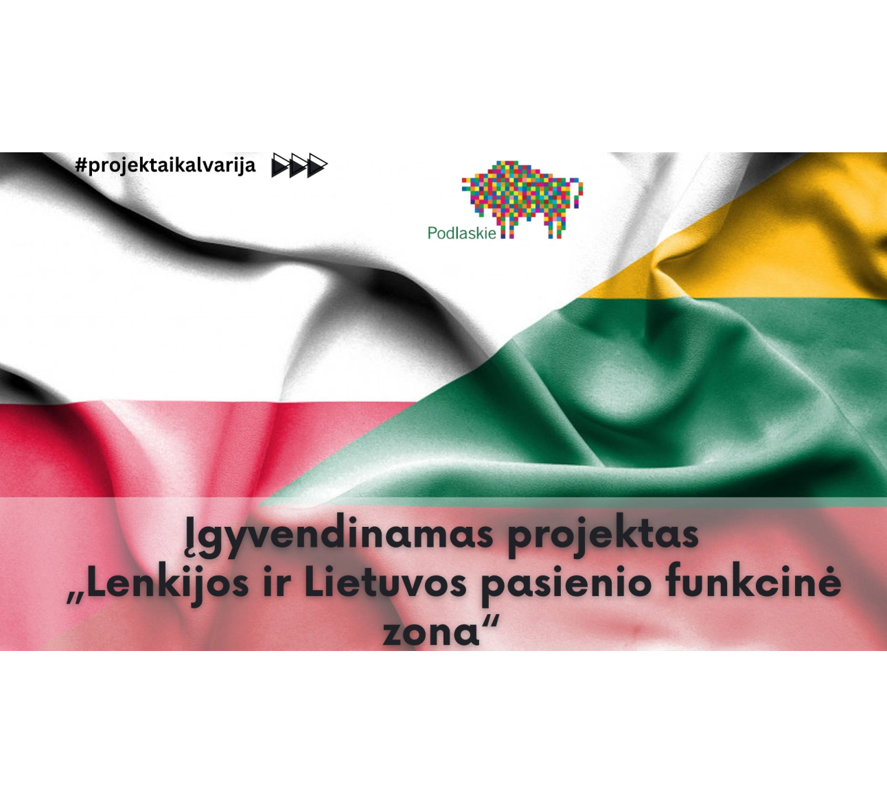 Įgyvendinamas projektas „ETBG „Lenkijos ir Lietuvos pasienio funkcinė zona“ kompetencijų ugdymas įgyvendinant VBIVP (Vietos bendruomenės įgyvendinamos vietos plėtros) metodą – keitimasis patirtimi ir geroji praktika“