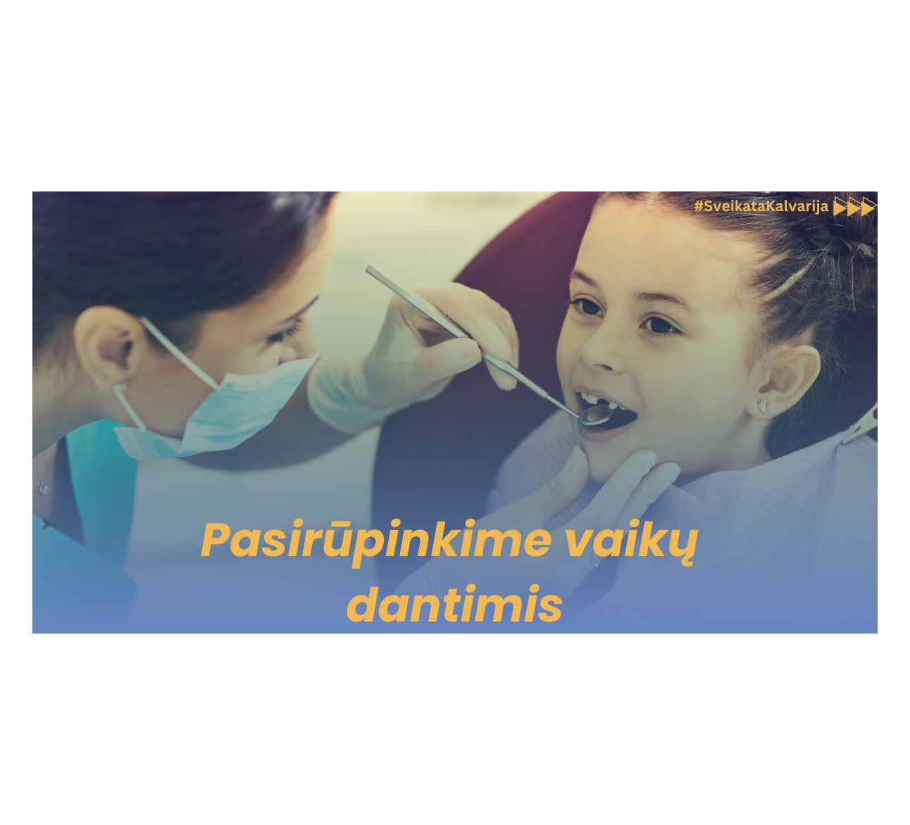 Pasirūpinkime vaikų dantimis