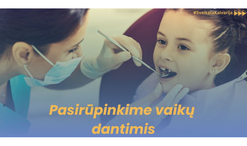 Pasirūpinkime vaikų dantimis