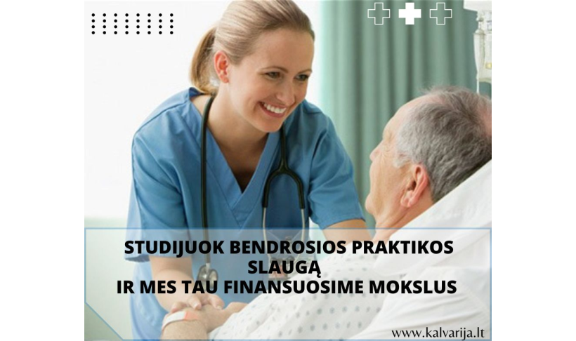 Studijuok bendrosios praktikos slaugą ir mes tau finansuosime mokslus