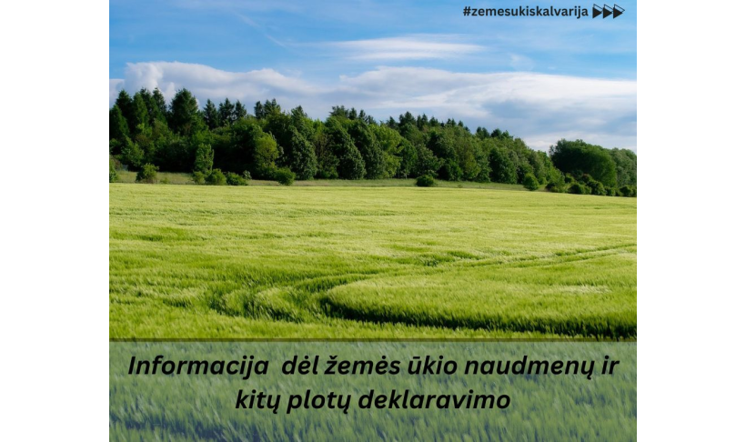 Dėl žemės ūkio naudmenų ir kitų plotų deklaravimo